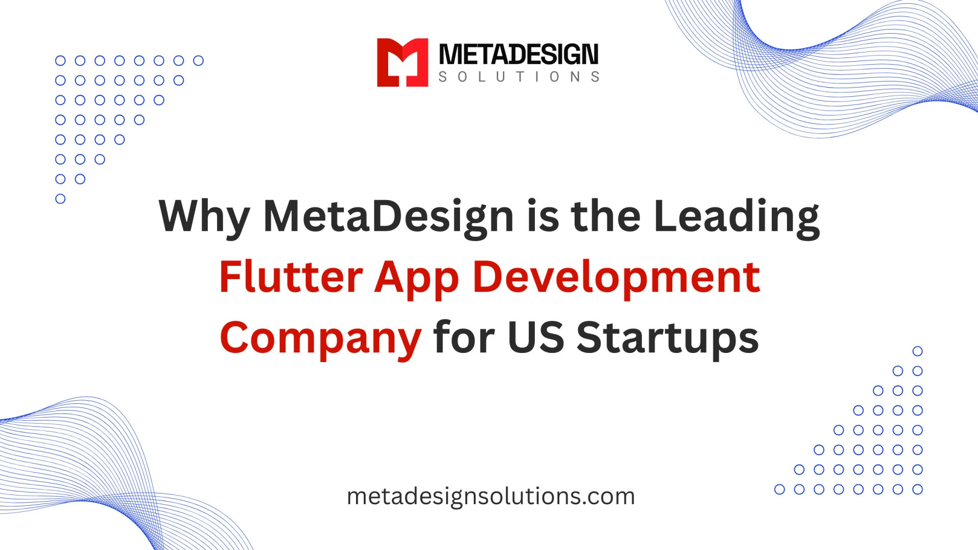 Why MetaDesign is the Leading Flutter App Development Company for US Startups