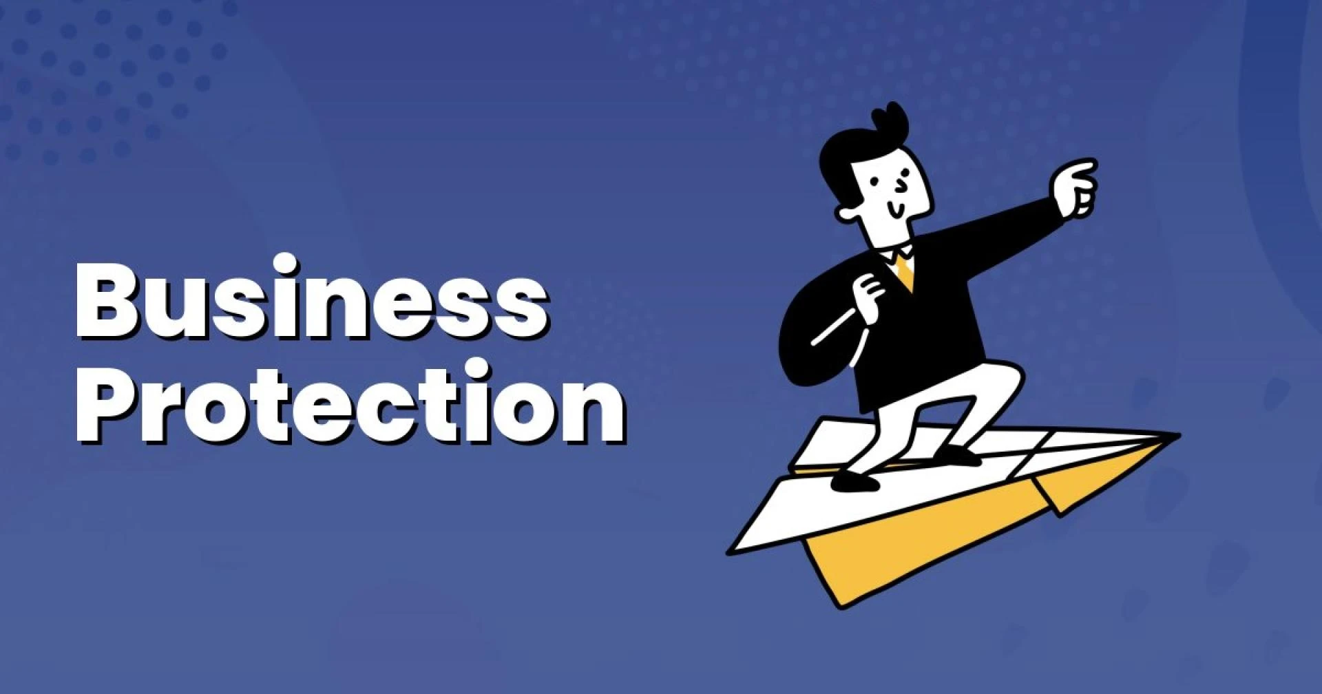 Top Business Protection Strategies to Safeguard Your Company’s Financial Future in the UK