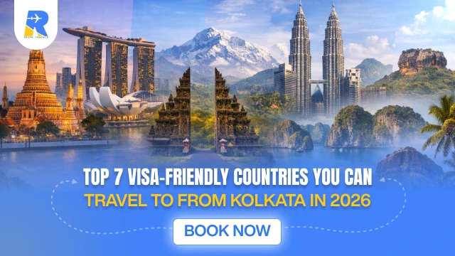 Top 7 Visa Friendly Countries You Can Travel to from Kolkata in 2026