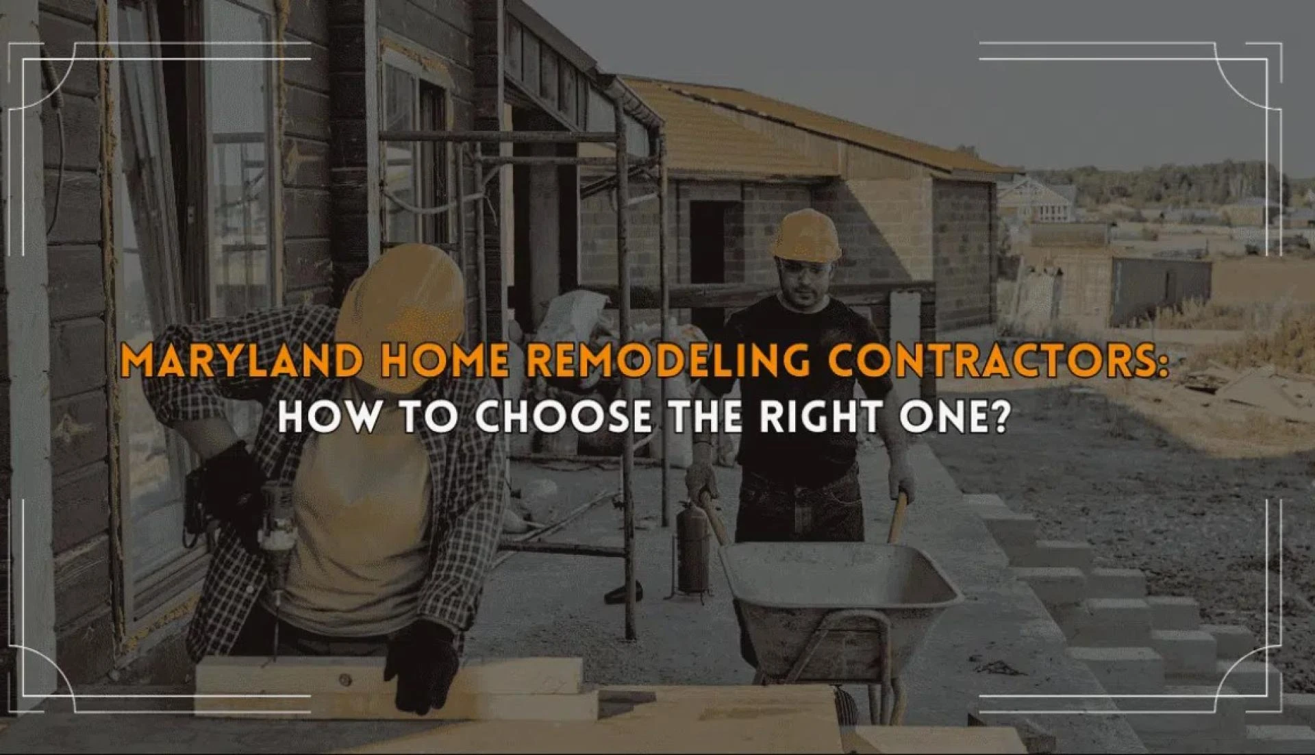 How to Find the Best Home Remodeling Contractor in Maryland