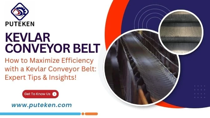 How to Maximize Efficiency with a Kevlar Conveyor Belt: Expert Tips & Insights!