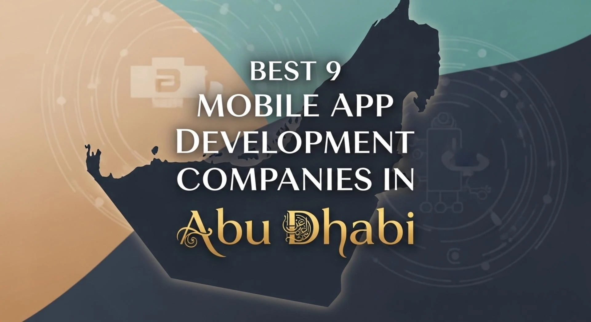 Best 9 Mobile App Development Companies in Abu Dhabi, UAE