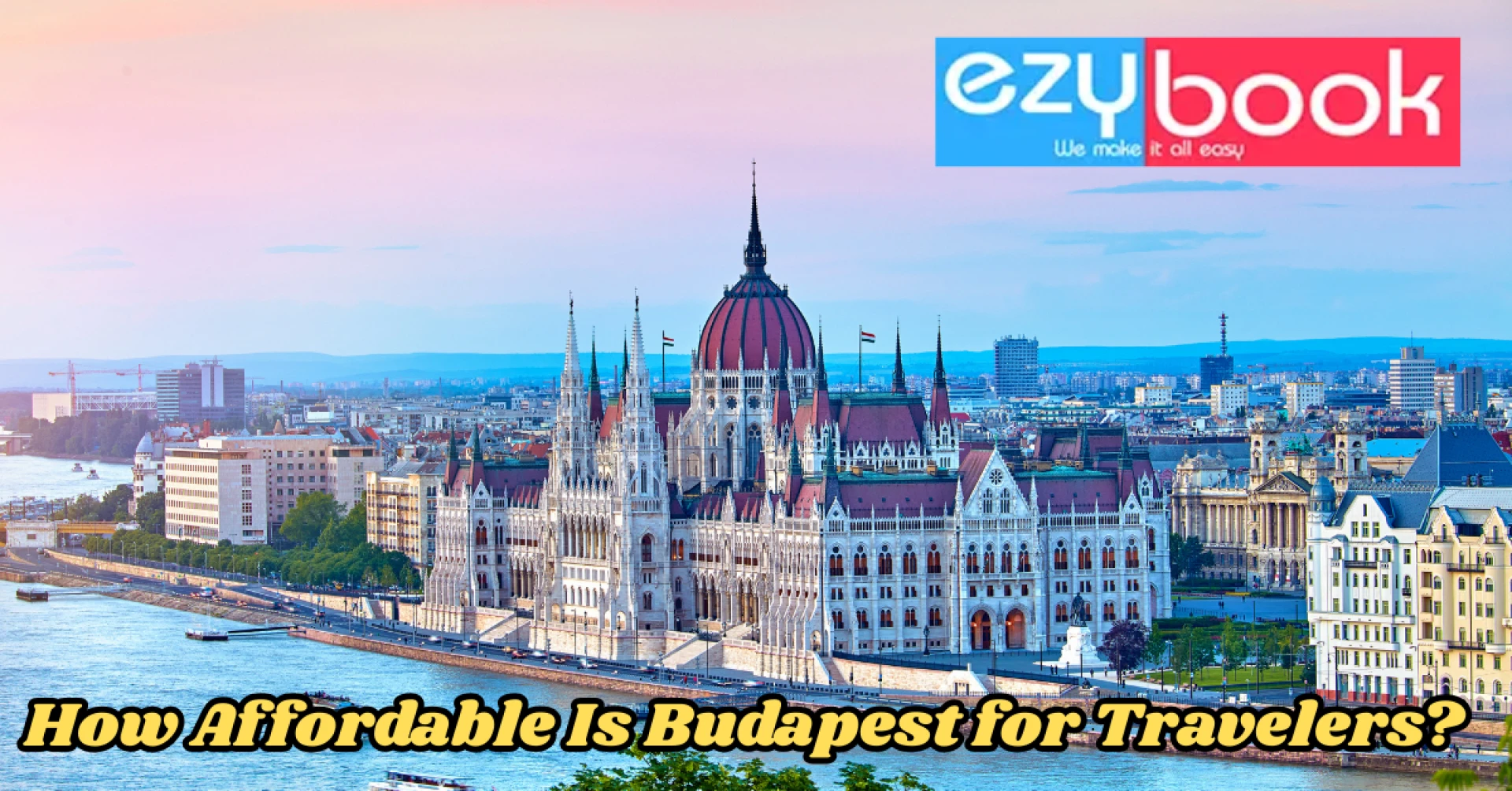How Affordable Is Budapest for Travelers?