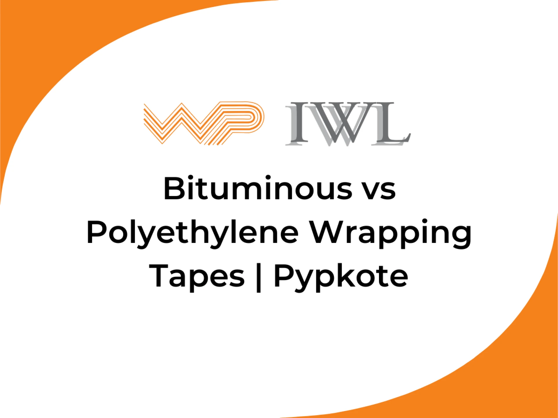 Bituminous vs Polyethylene Wrapping Tapes | Pypkote