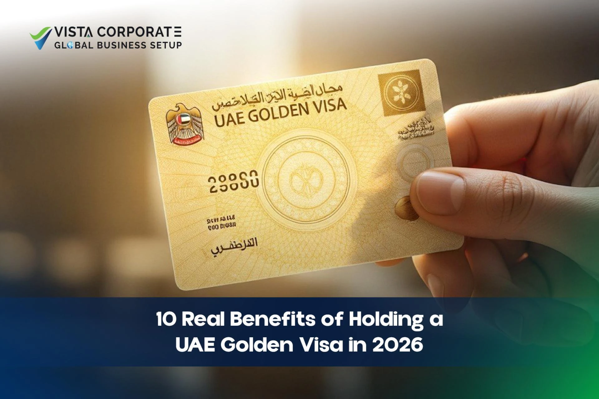10 Real Benefits of Holding a UAE Golden Visa in 2026
