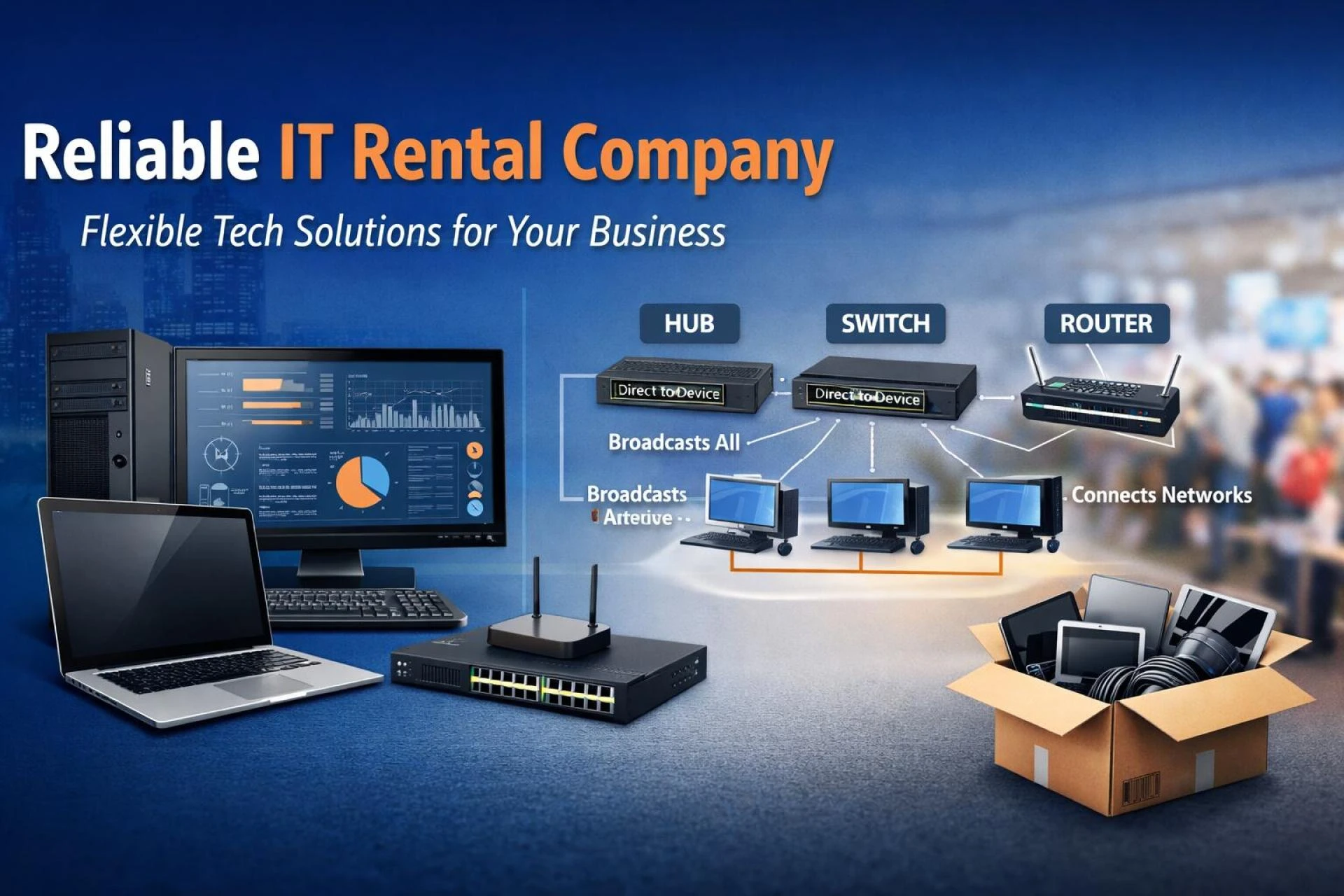 Reliable IT Rental Company – Why Businesses Trust IVM Technologies LLP for Flexible Tech Solutions