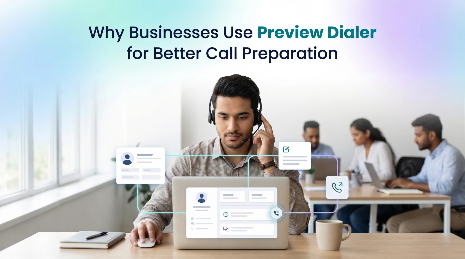 Why Businesses Use Preview Dialer for Better Call Preparation
