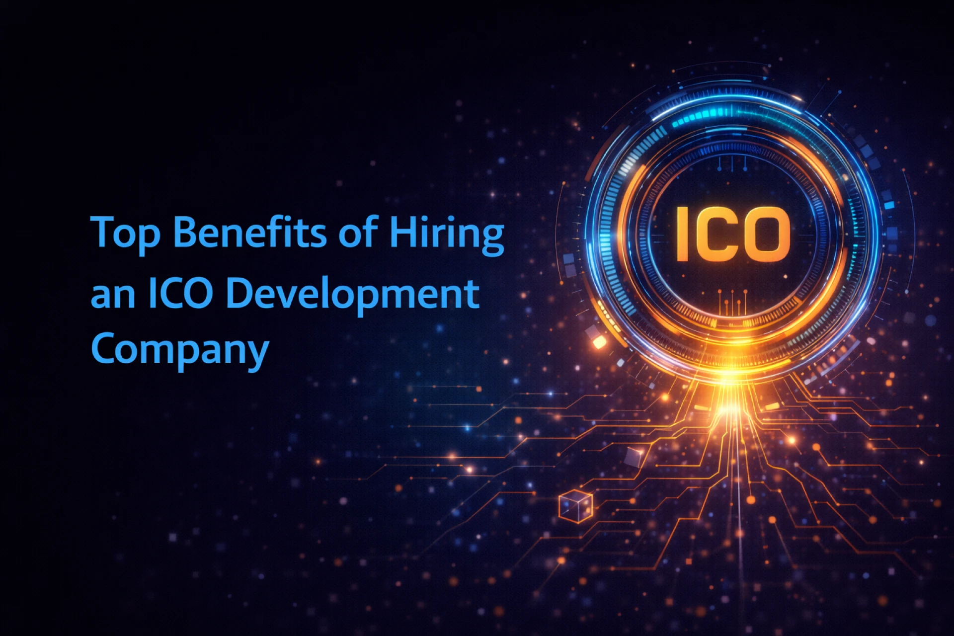 Top Benefits of Hiring an ICO Development Company