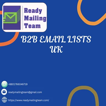 B2B Email Lists UK – Reach the Right Business Audience with Ready Mailing Team