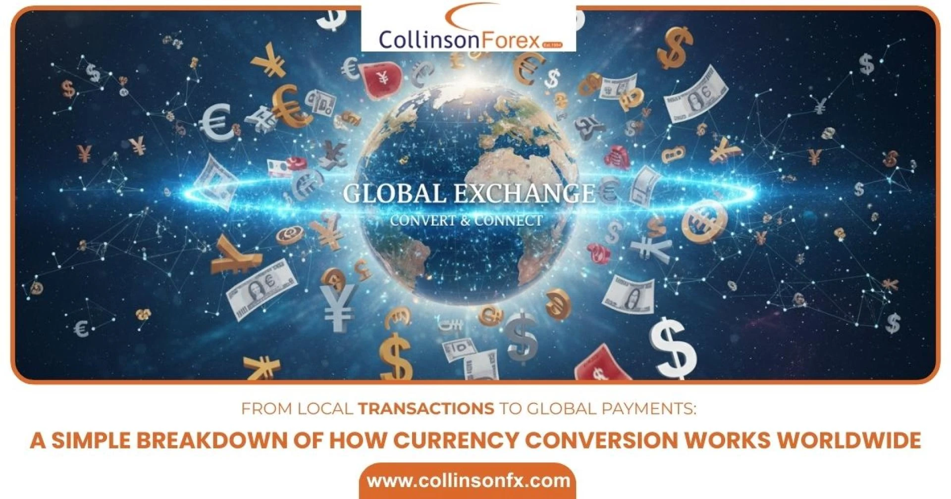 From Local Transactions to Global Payments: A Simple Breakdown of How Currency Conversion Works Worldwide