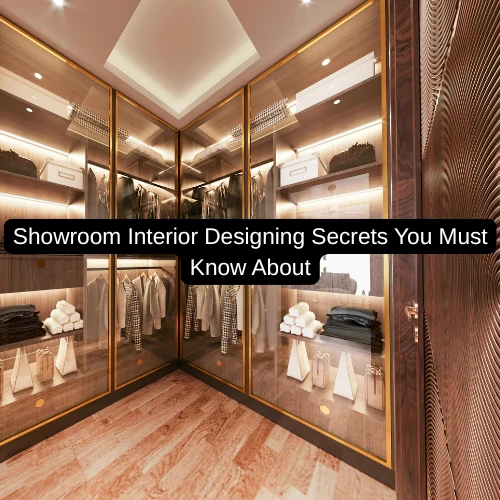 Showroom Interior Designing Secrets You Must Know About