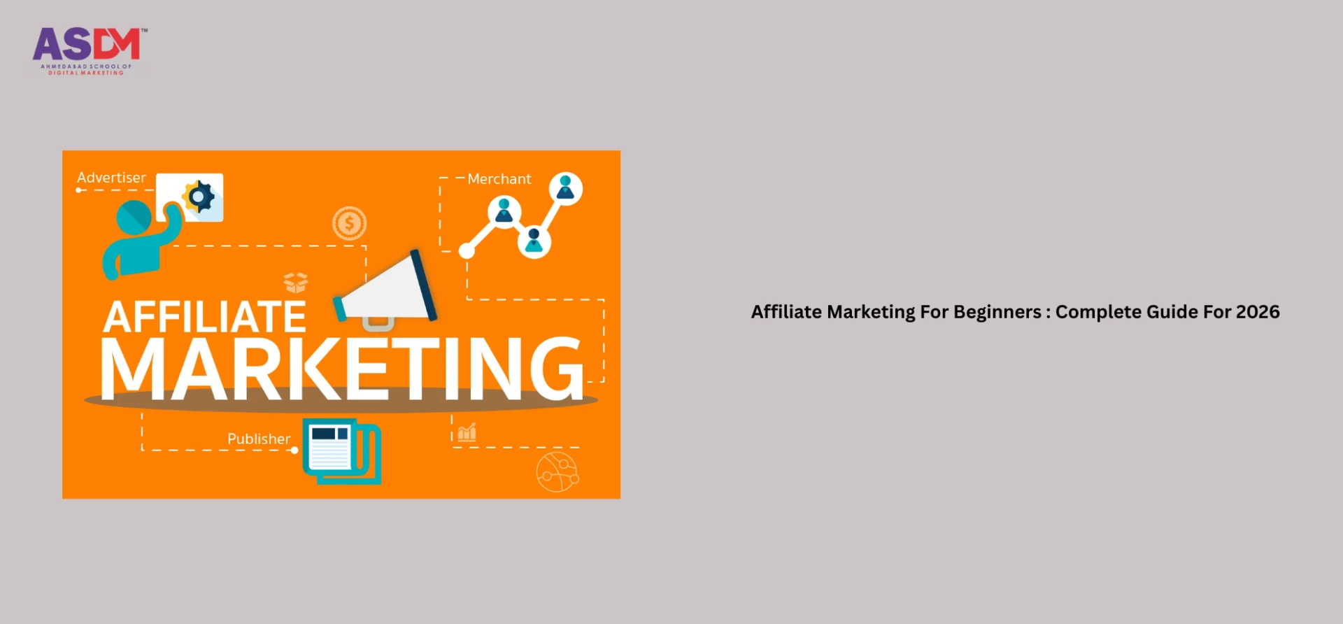 Affiliate Marketing For Beginners : Complete Guide For 2026