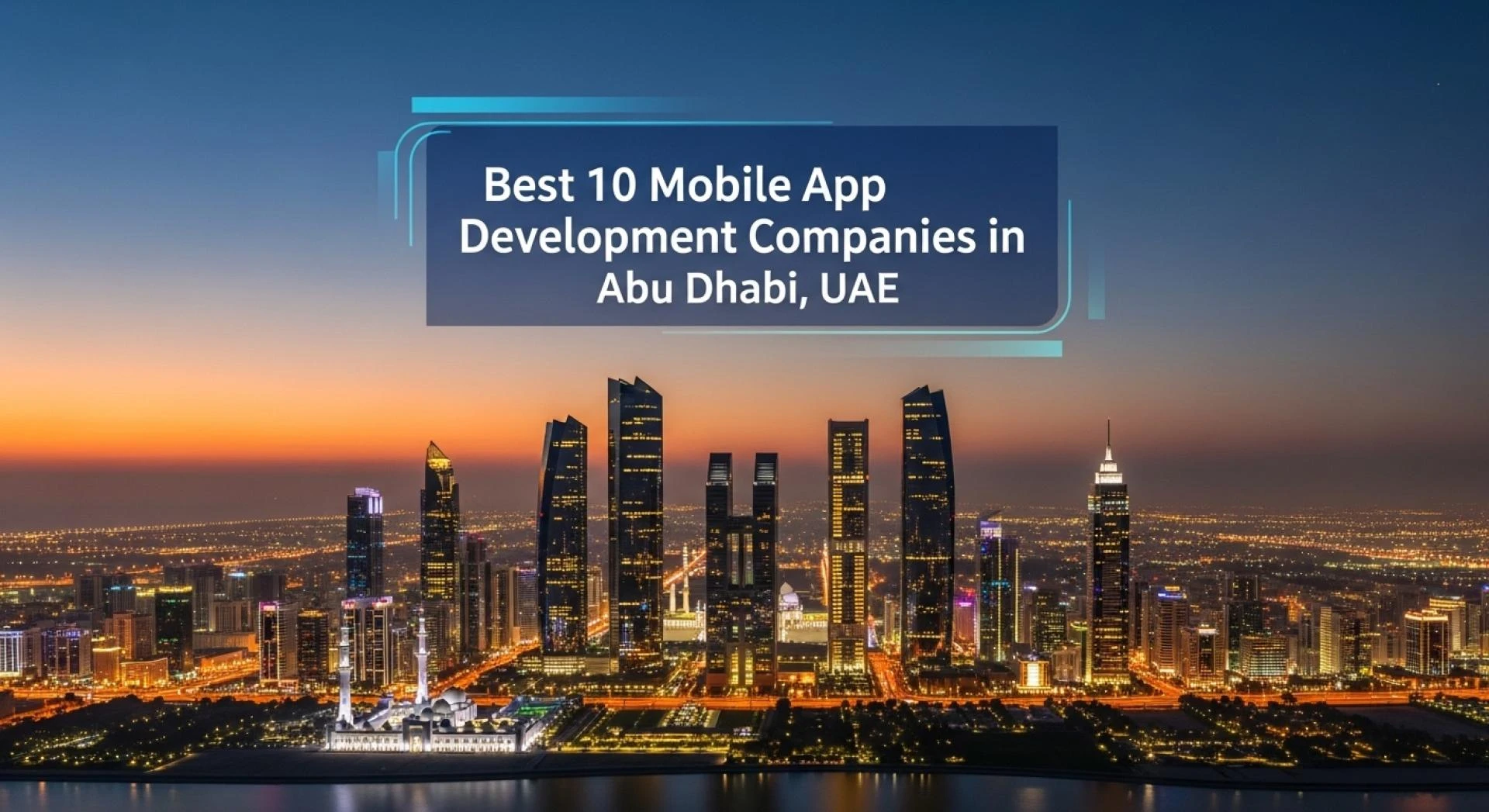Best 10 Mobile App Development Companies in Abu Dhabi, UAE
