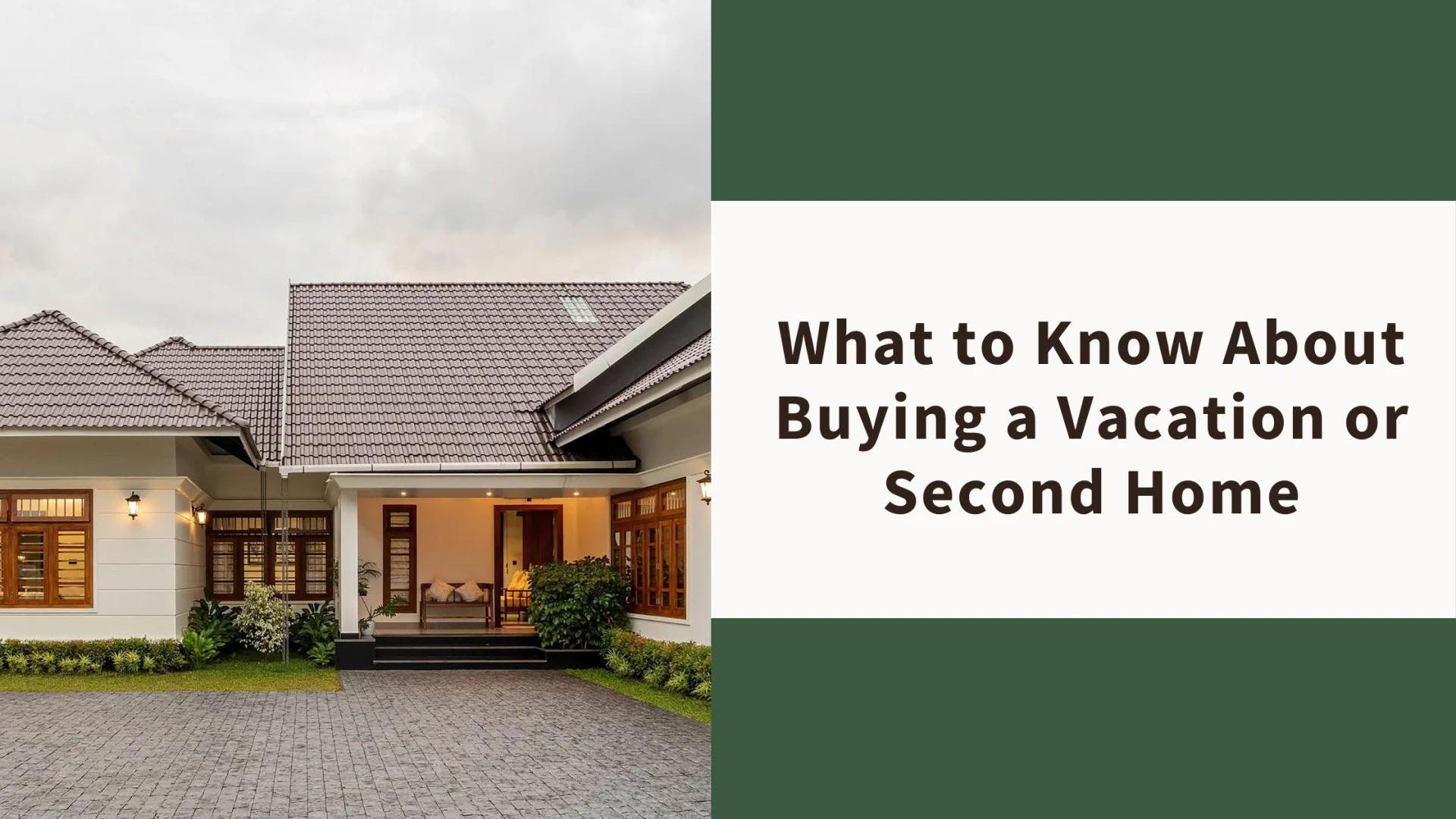 What to Know About Buying a Vacation or Second Home