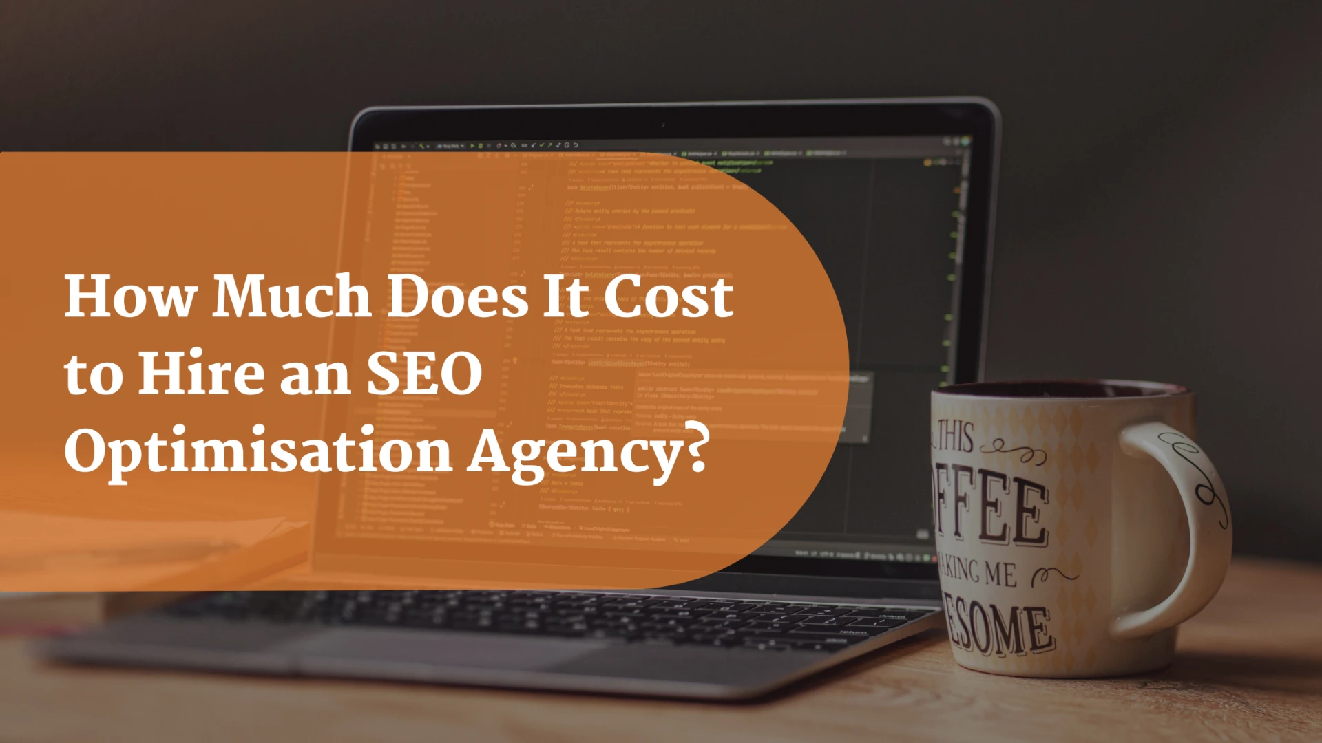 How Much Does It Cost to Hire an SEO Optimisation Agency?