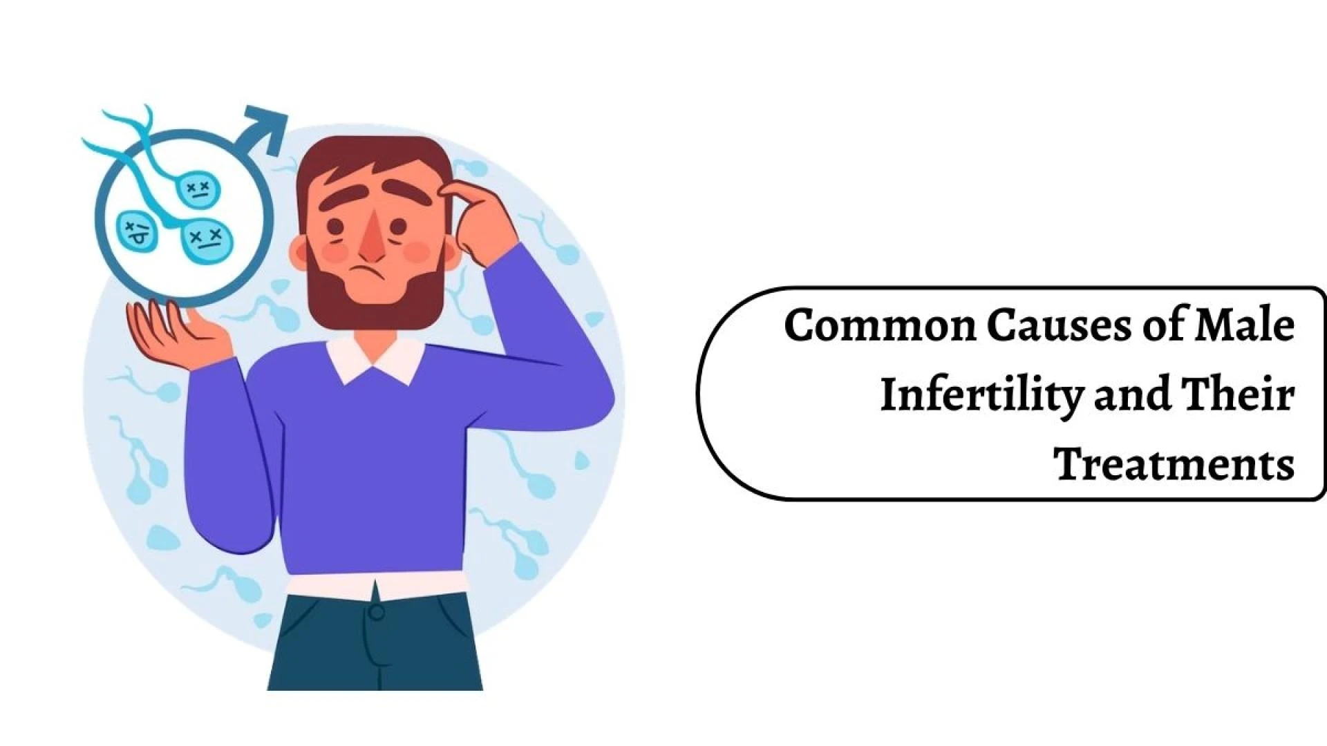 Common Causes of Male Infertility and Their Treatments
