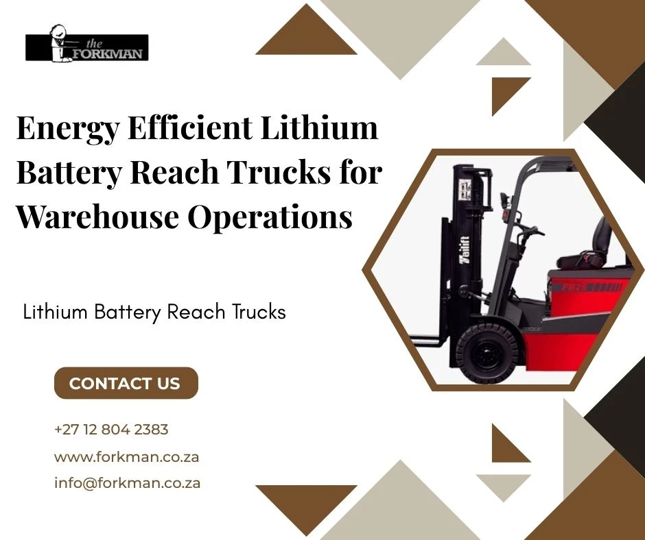 Energy Efficient Lithium Battery Reach Trucks for Warehouse Operations
