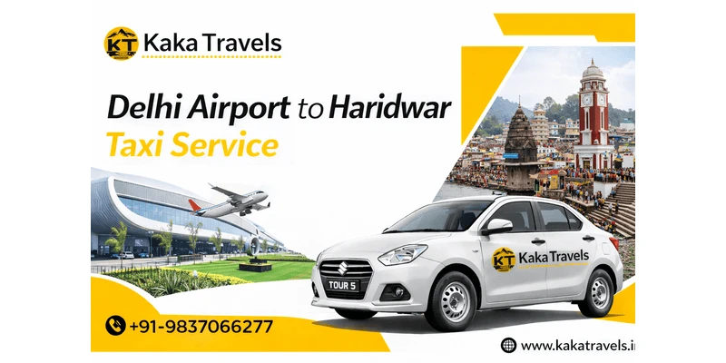 Delhi Airport to Haridwar Taxi Service – Safe & Easy Ride