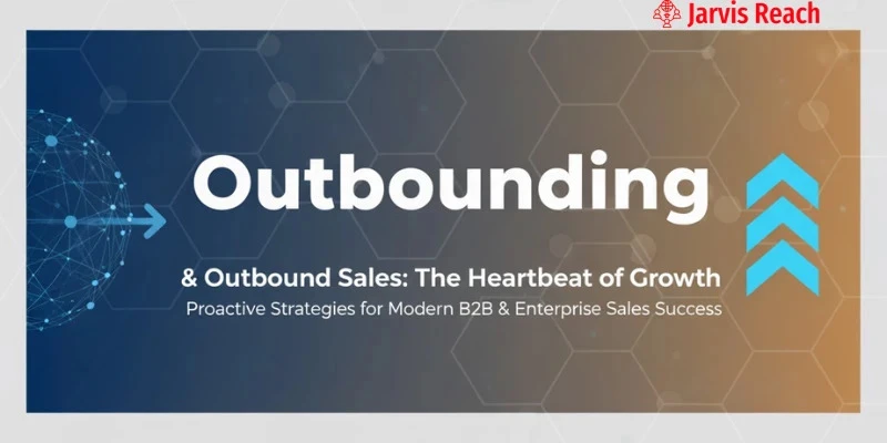 Outbounding in 2026: What Modern Sales Teams Are Doing Differently