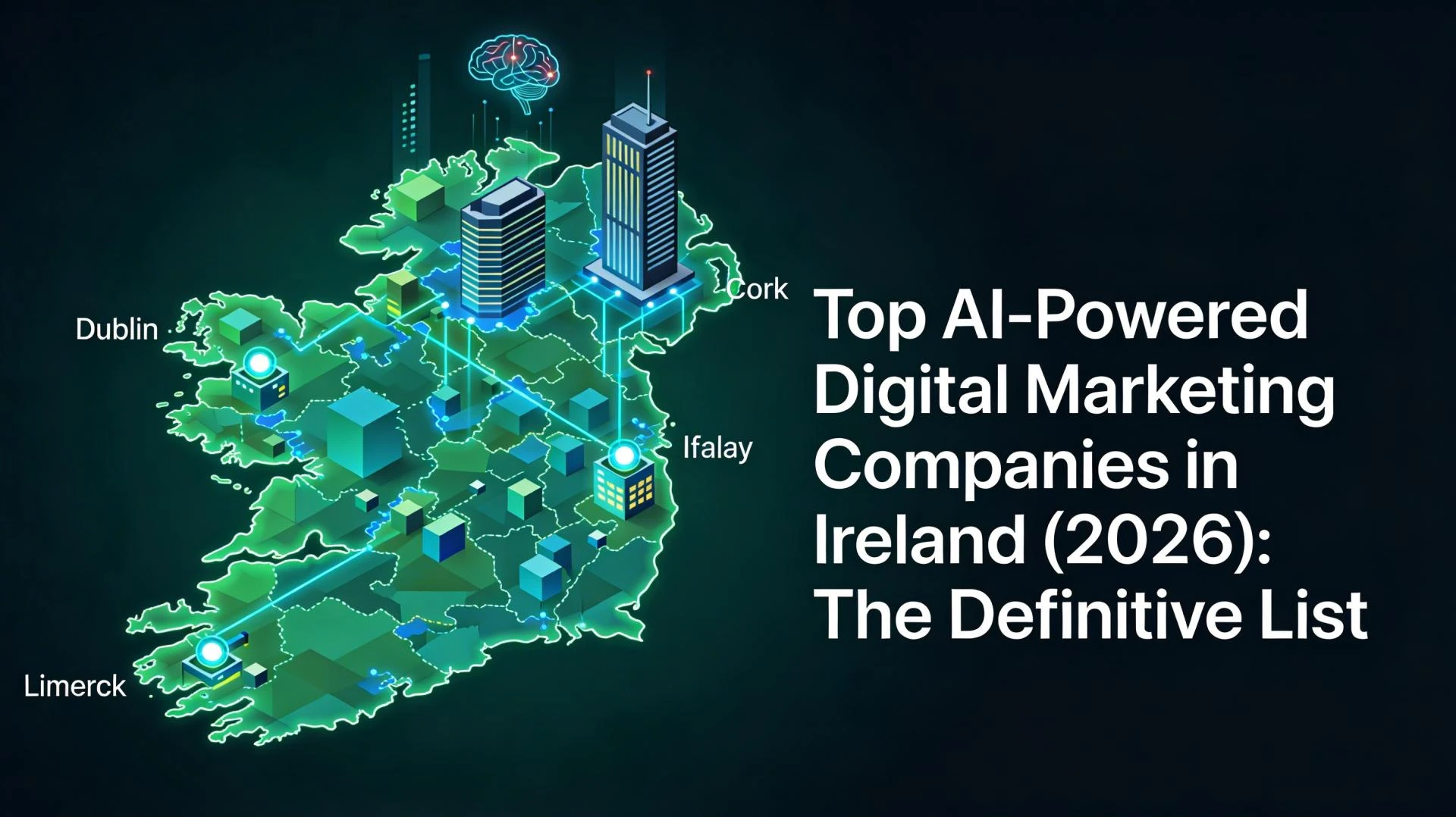 Top AI-Powered Digital Marketing Companies in Ireland (2026)