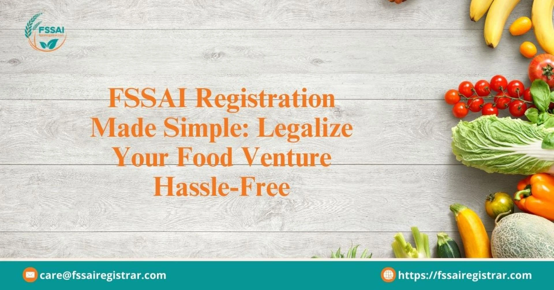 FSSAI Registration Made Simple: Legalize Your Food Venture Hassle-Free