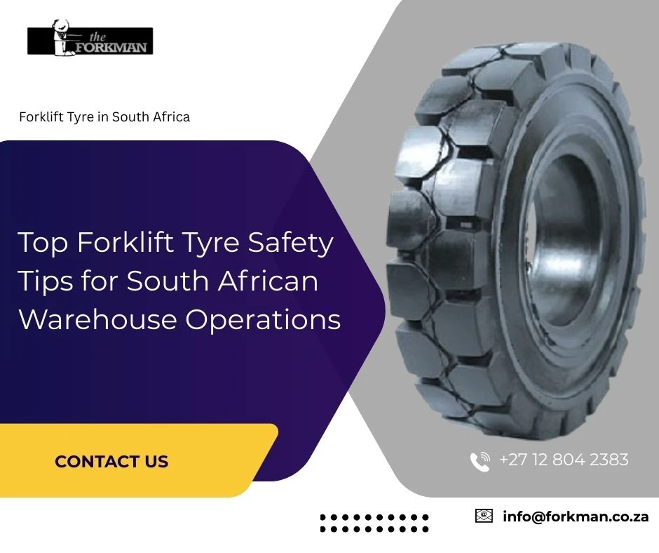 Top Forklift Tyre Safety Tips for South African Warehouse Operations
