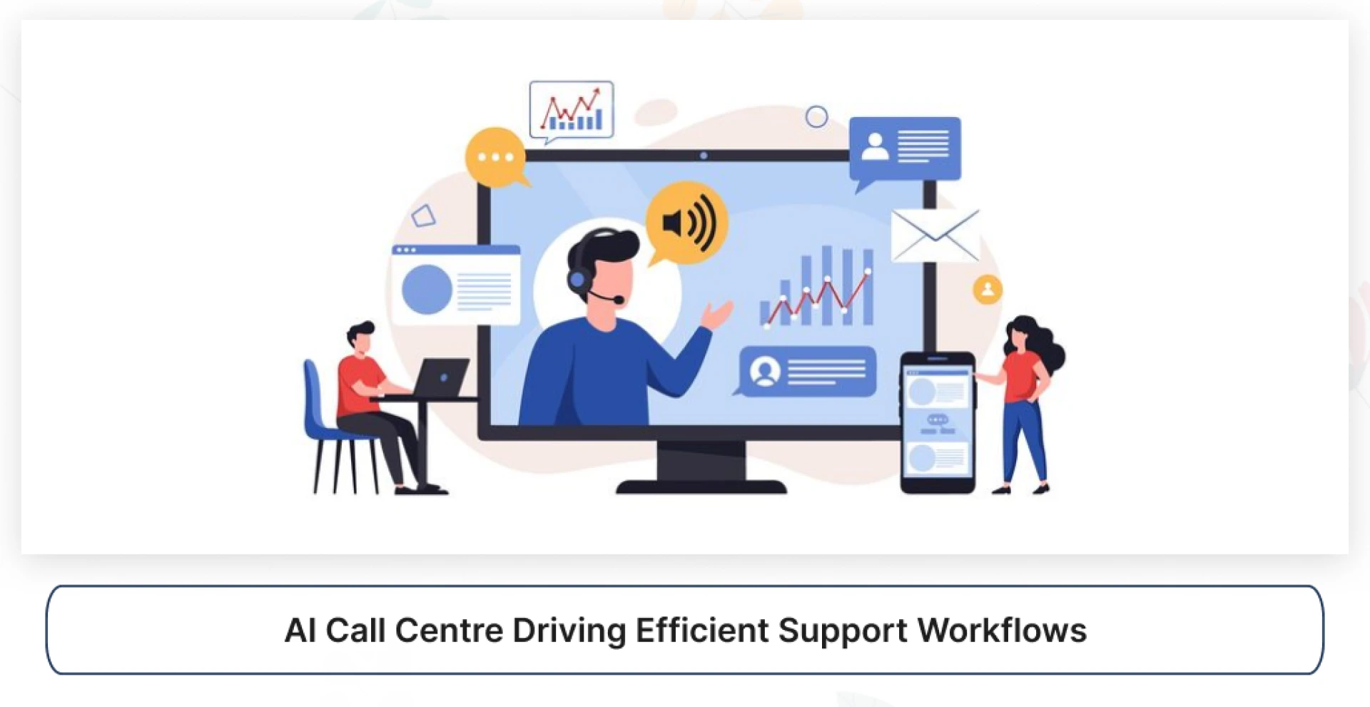 AI Call Centre Driving Efficient Support Workflows