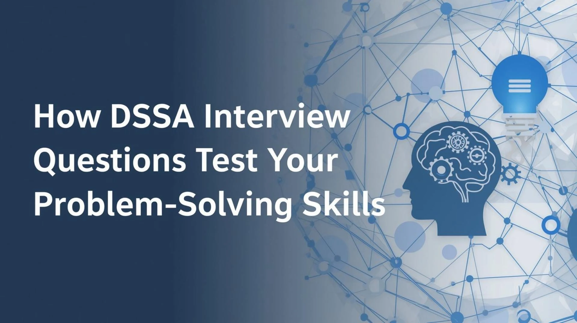 How DSA Interview Questions Test Your Problem-Solving Skills