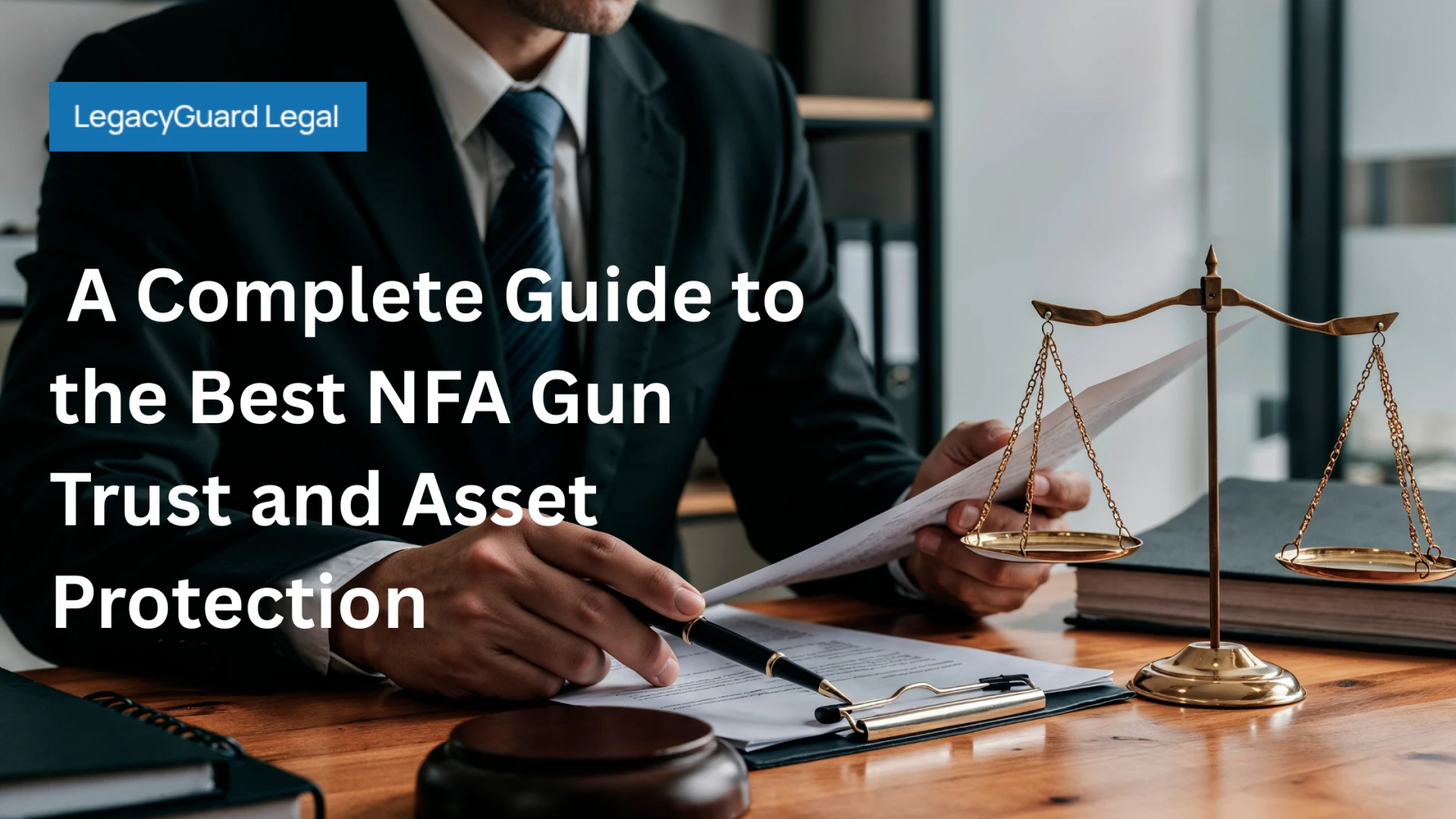 A Complete Guide to the Best NFA Gun Trust and Asset Protection