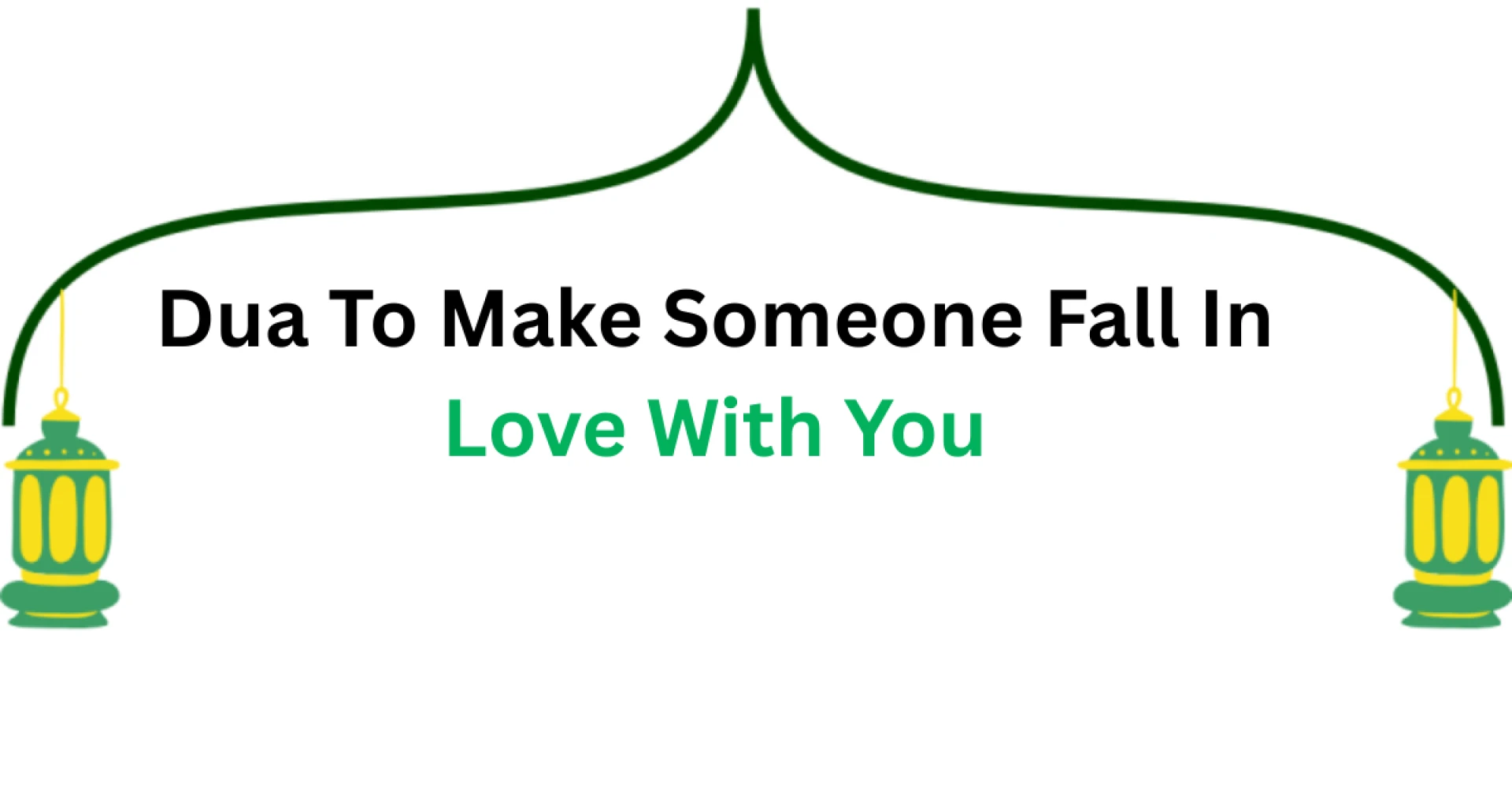 Dua To Make Someone Fall In Love With You – Powerful Islamic Prayer