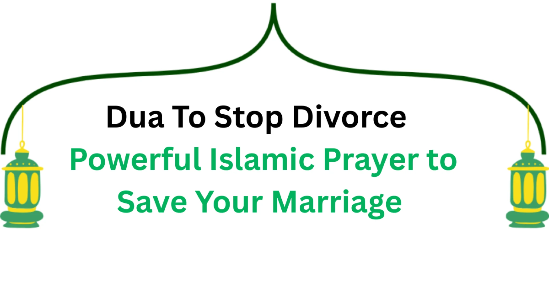 Dua To Stop Divorce – Powerful Islamic Prayer to Save Marriage