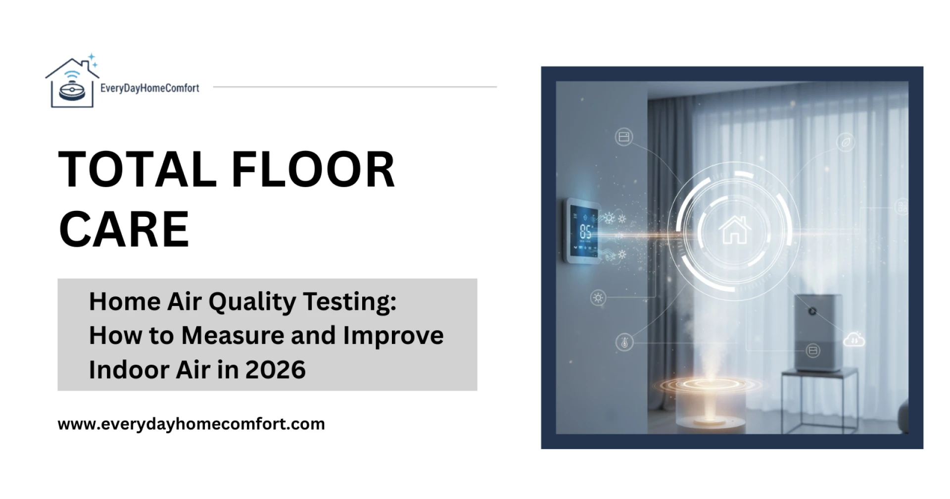 Home Air Quality Testing: How to Measure and Improve Indoor Air in 2026