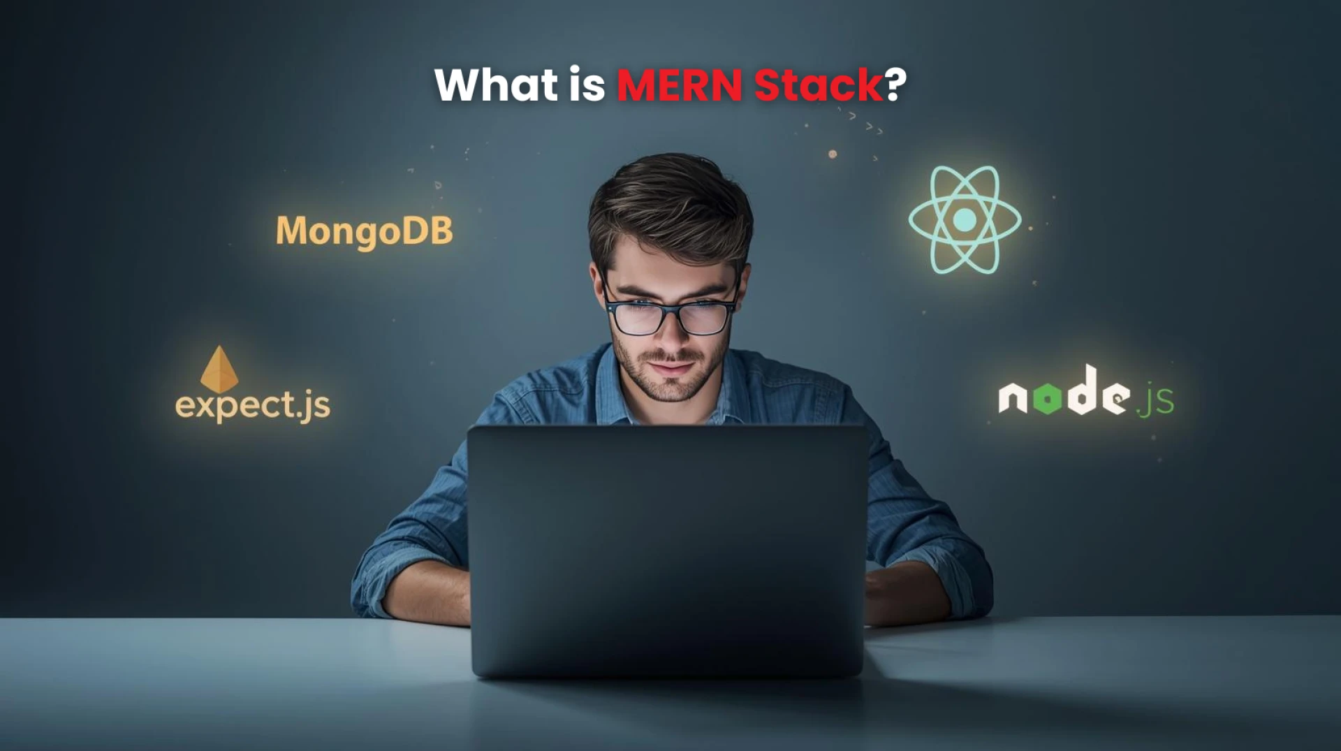 What is MERN Stack? And why do students in Ahmedabad learn it?