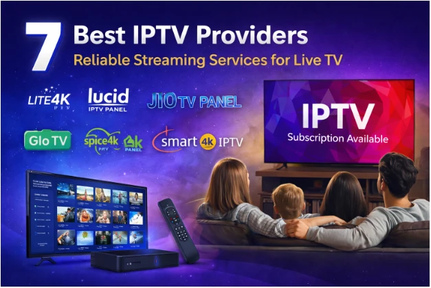 7 Best IPTV Providers – Reliable Streaming Services for Live TV