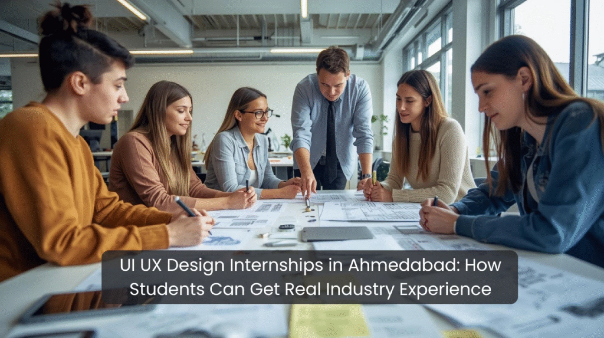 UI UX Design Internships in Ahmedabad: How Students Can Get Real Industry Experience