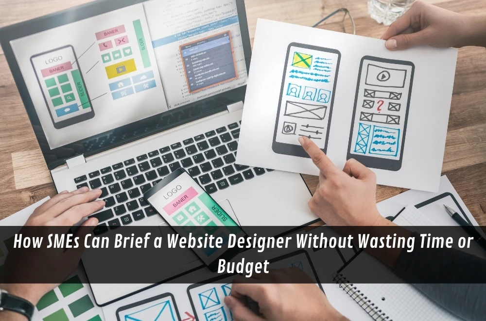How SMEs Can Brief a Website Designer Without Wasting Time or Budget