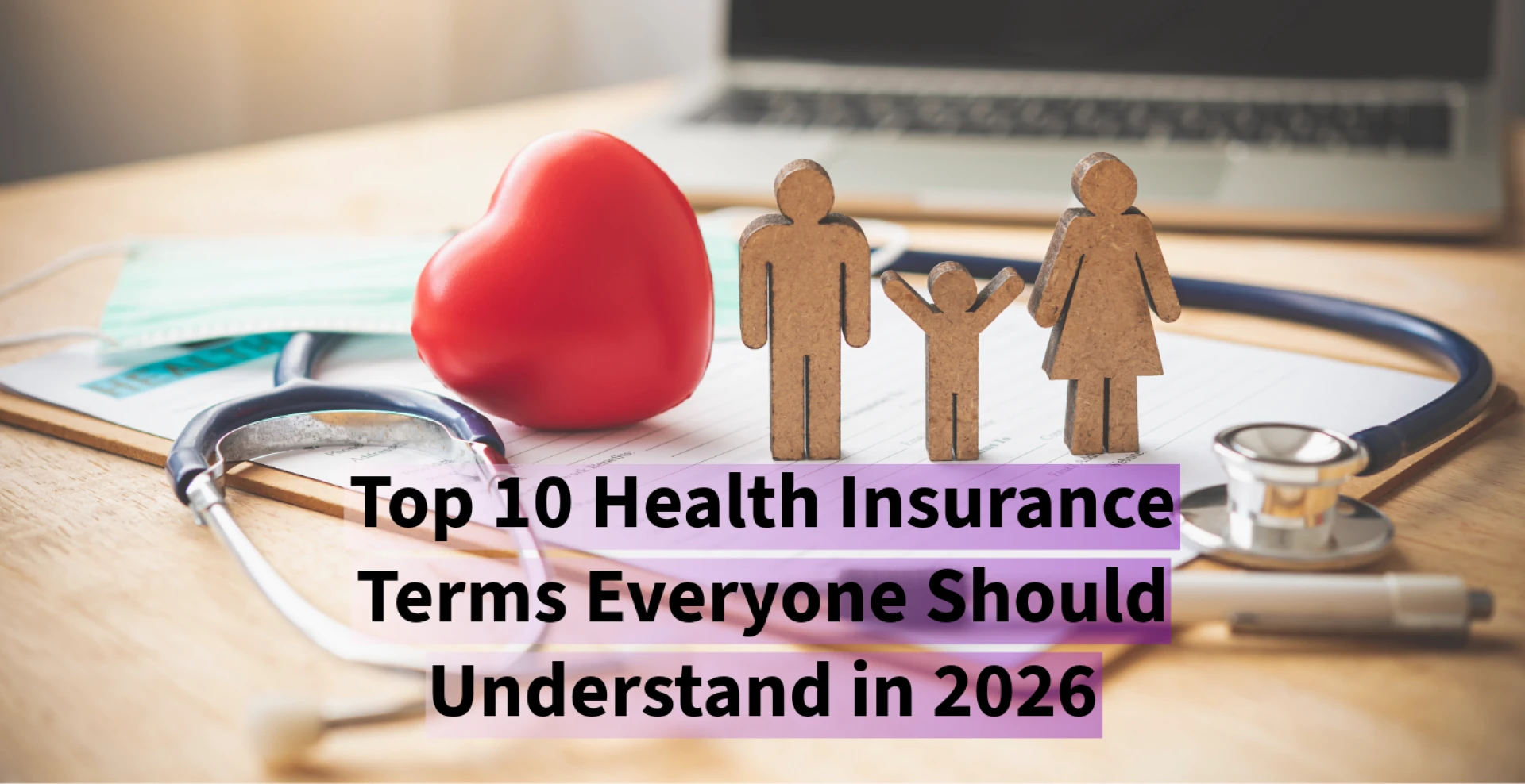 Top 10 Health Insurance Terms Everyone Should Understand in 2026