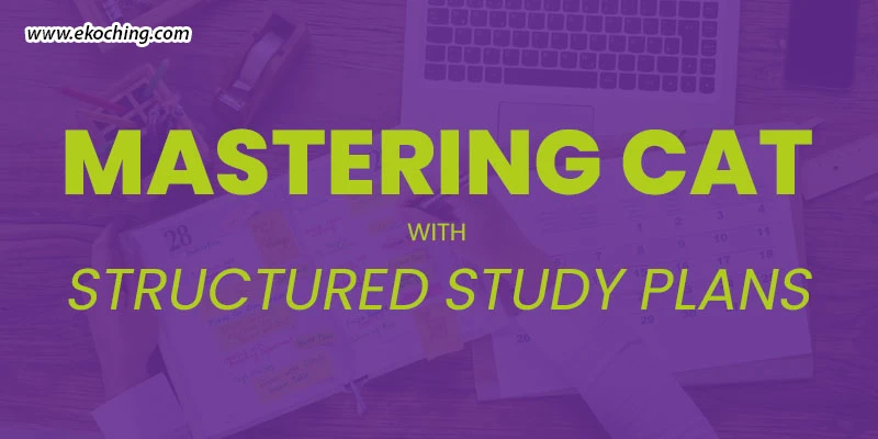 Mastering CAT With Structured Study Plans