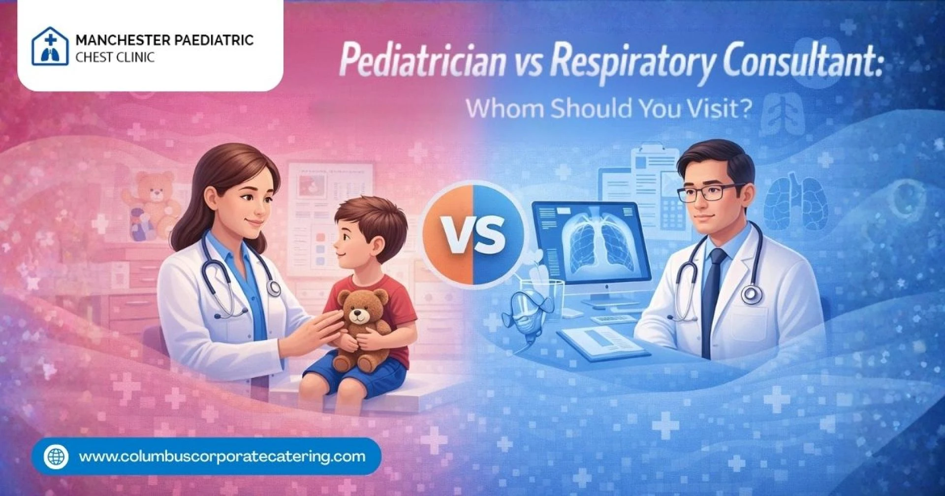 Pediatrician vs Respiratory Consultant: Whom Should You Visit?