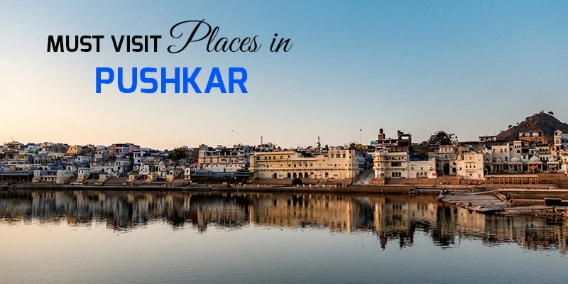How to See the Best of Ajmer and Pushkar in 48 Hours