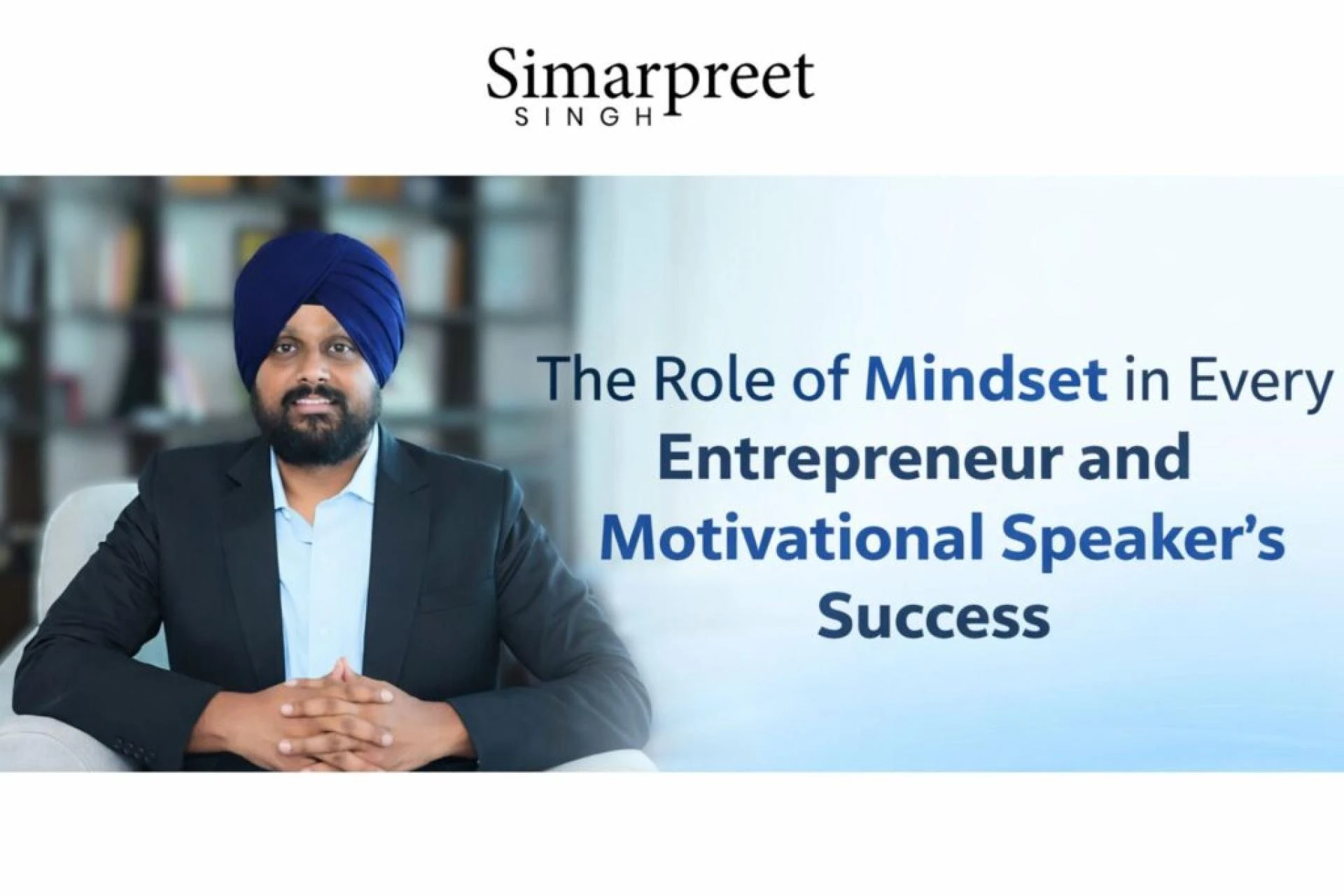 The Role of Mindset in Every Entrepreneur and Motivational Speaker’s Success