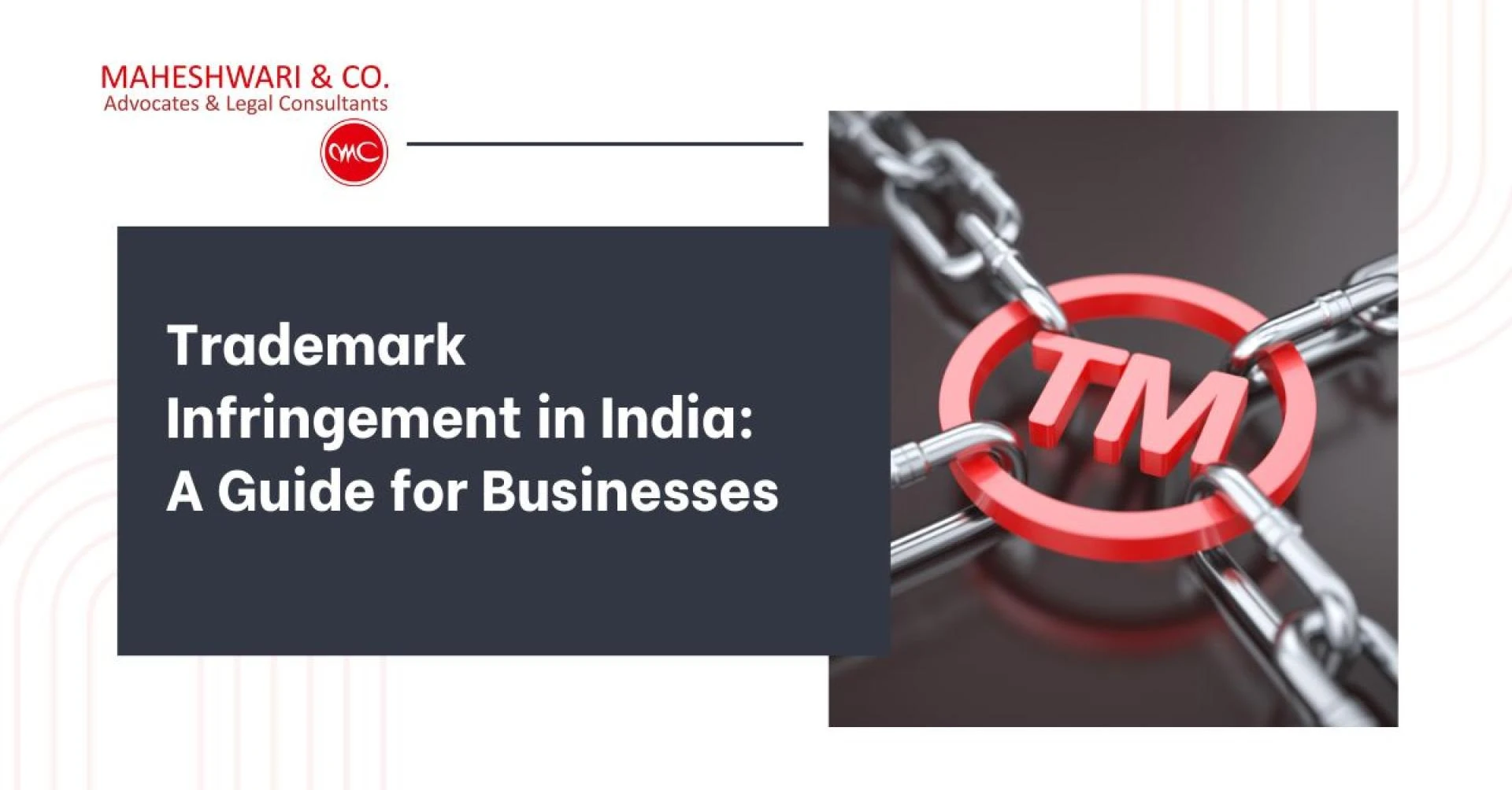 Trademark Infringement in India: A Guide for Businesses