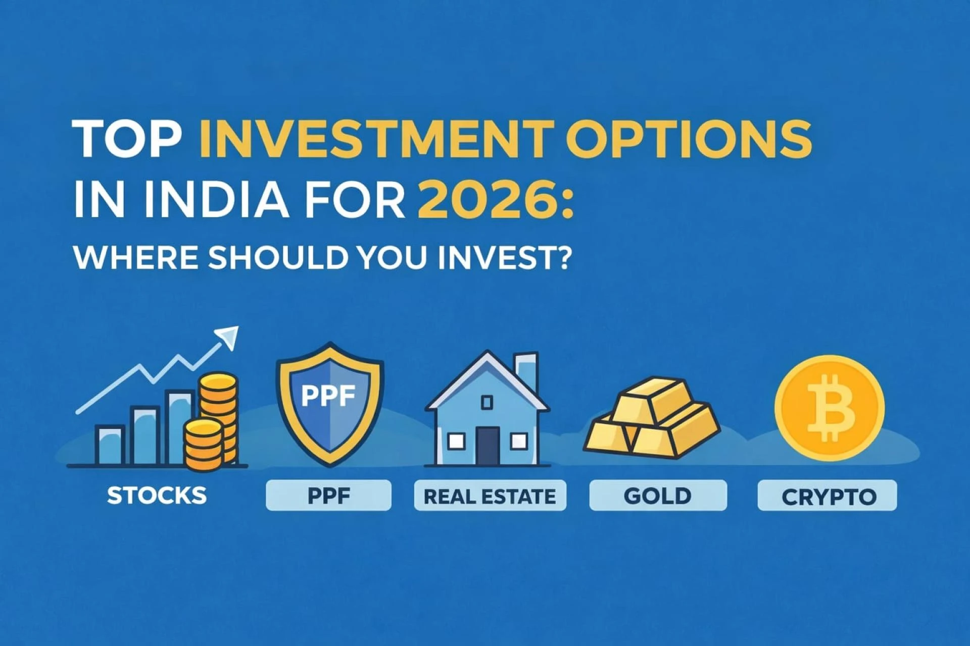 Top Investment Options in India for 2026: Where Should You Invest?