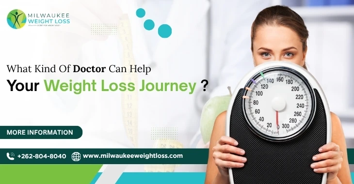 What Kind Of Doctor Can Help Your Weight Loss Journey?
