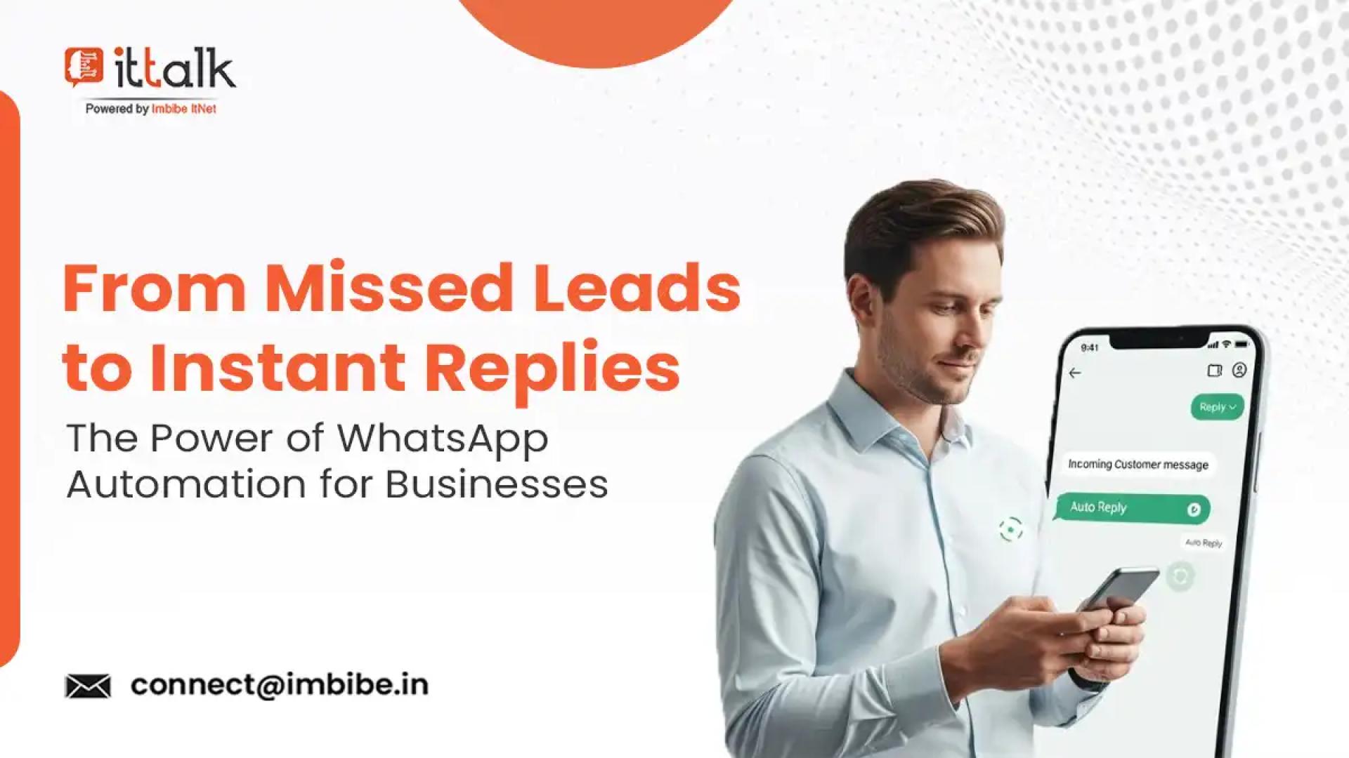 From Missed Leads to Instant Replies: The Power of WhatsApp Automation for Businesses