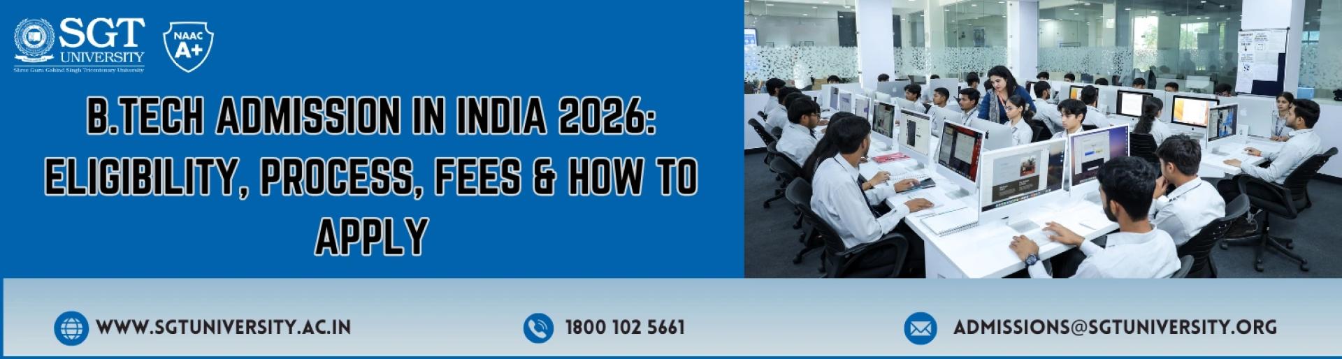 B.Tech Admissions in India 2026: Eligibility, Process, Fees & How to Apply