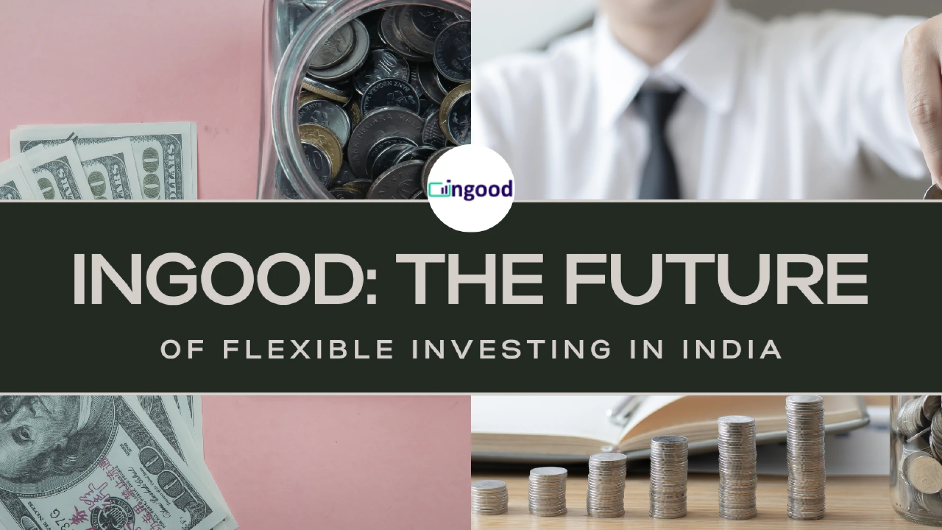 InGood: The Future of Flexible Investing in India