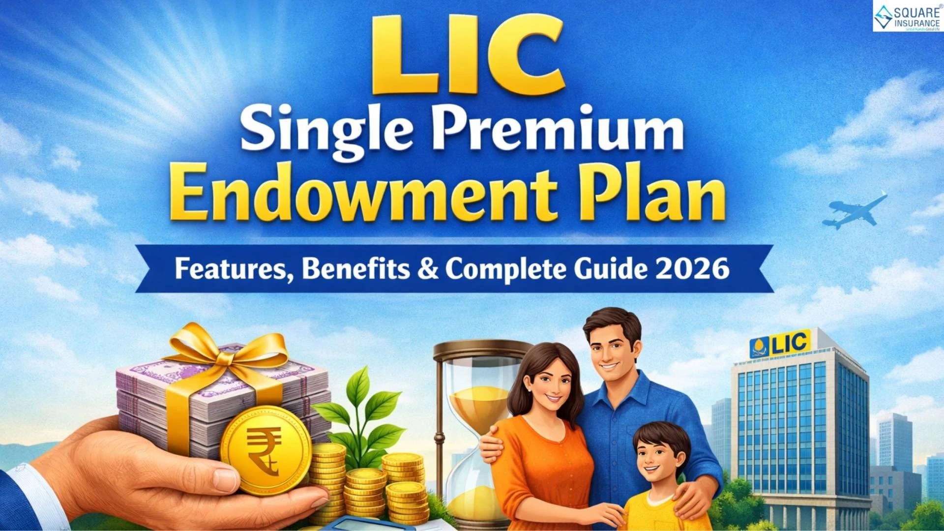 LIC Single Premium Endowment Plan: Features, Benefits & Complete Guide 2026