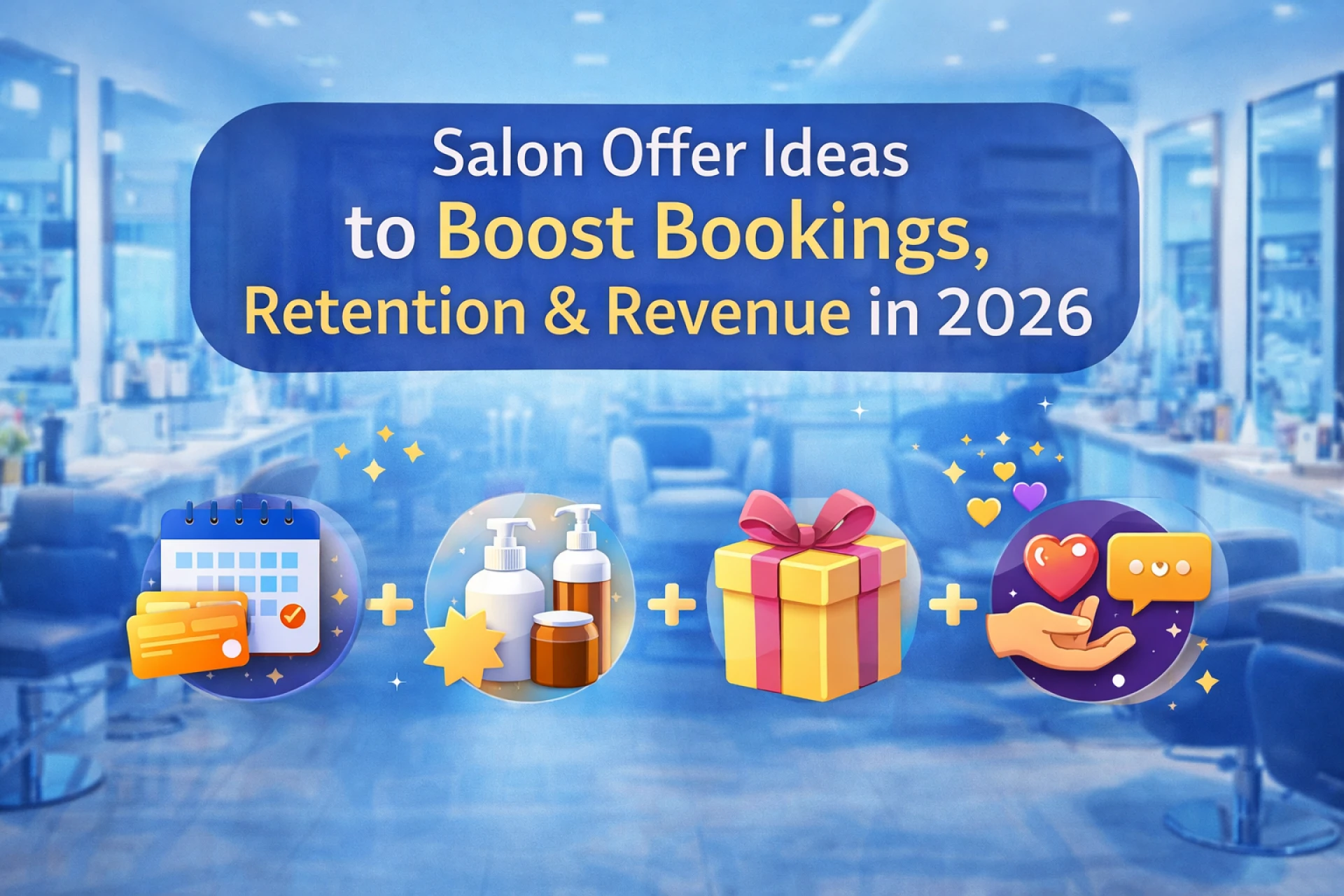 Salon Offer Ideas to Boost Bookings, Retention & Revenue in 2026