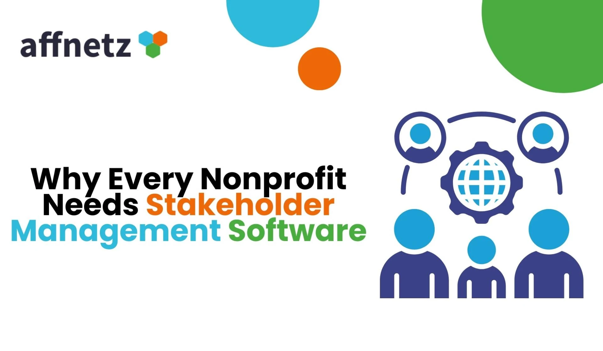 Why Stakeholder Management Software Is Essential for Every NonprofitWhy Stakeholder Management Softw